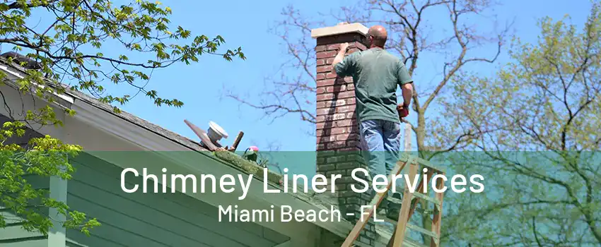 Chimney Liner Services Miami Beach - FL