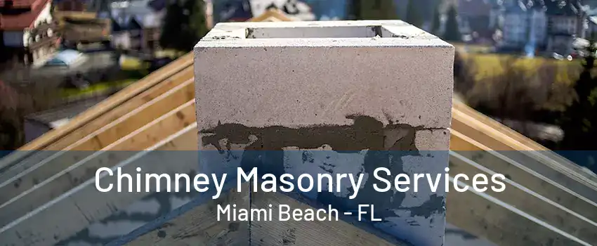 Chimney Masonry Services Miami Beach - FL