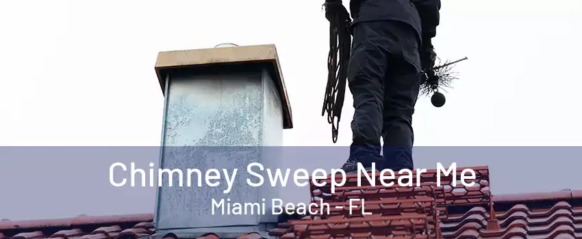 Chimney Sweep Near Me Miami Beach - FL