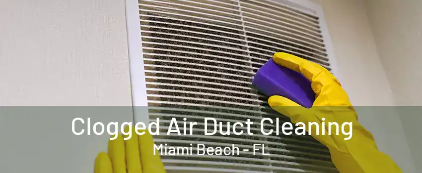 Clogged Air Duct Cleaning Miami Beach - FL