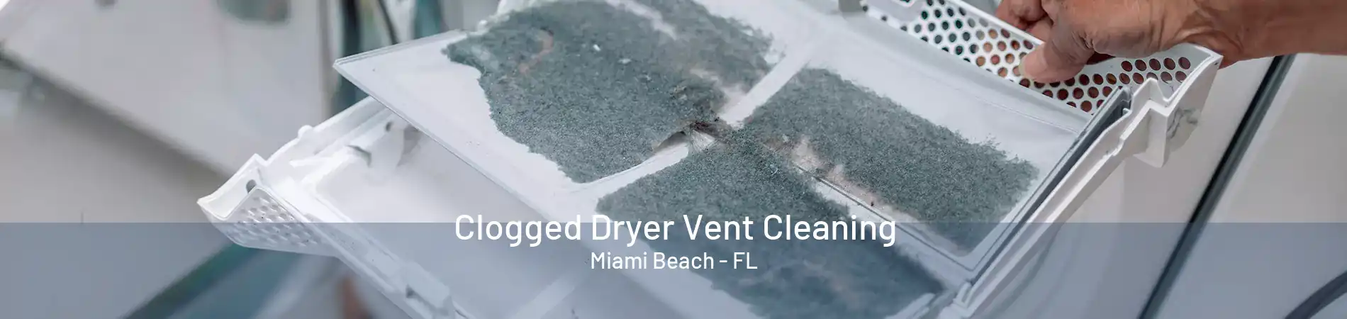 Clogged Dryer Vent Cleaning Miami Beach - FL