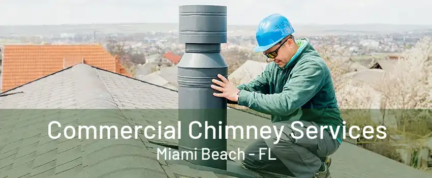 Commercial Chimney Services Miami Beach - FL