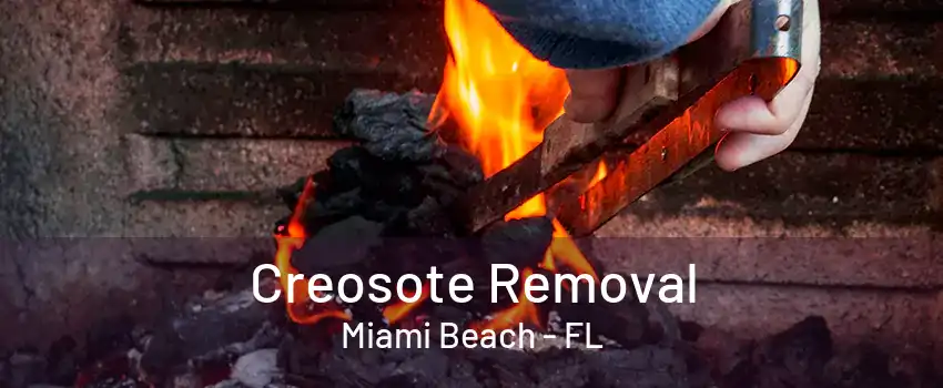 Creosote Removal Miami Beach - FL