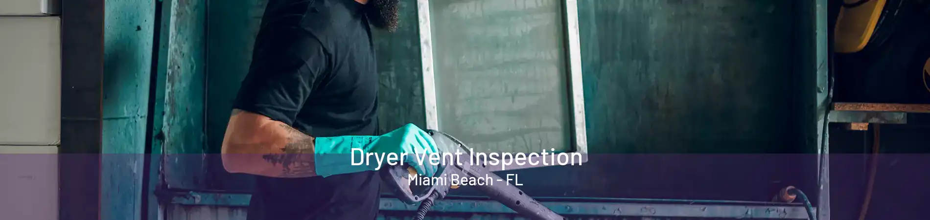 Dryer Vent Inspection Miami Beach - FL