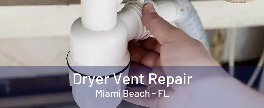 Dryer Vent Repair Miami Beach - FL