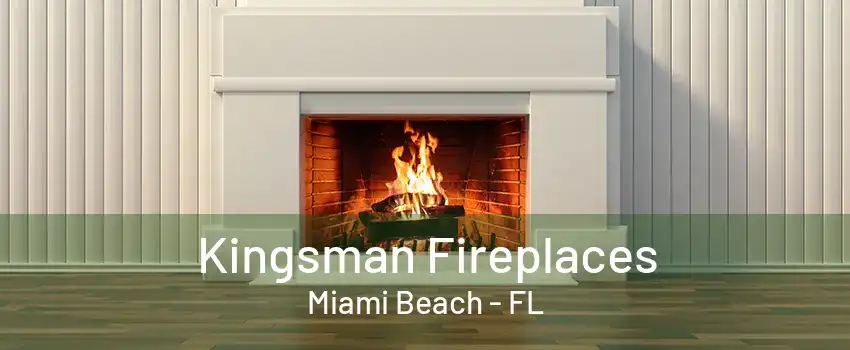 Kingsman Fireplaces Miami Beach - FL