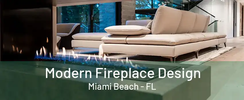 Modern Fireplace Design Miami Beach - FL