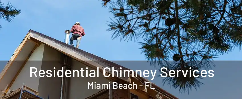 Residential Chimney Services Miami Beach - FL