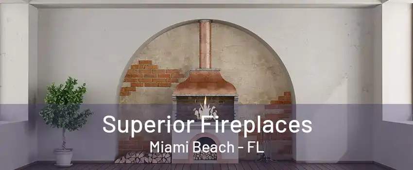 Superior Fireplaces Miami Beach - FL